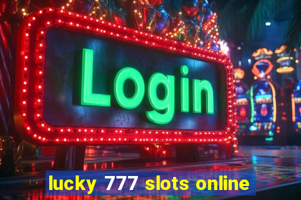 lucky 777 slots online