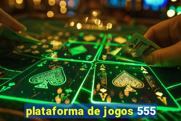 plataforma de jogos 555