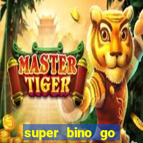 super bino go dinheiro infinito