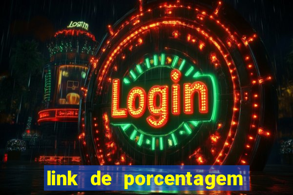 link de porcentagem dos jogos slots