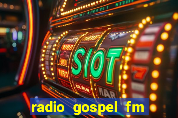 radio gospel fm salvador bahia