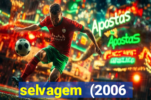 selvagem (2006 filme completo dublado