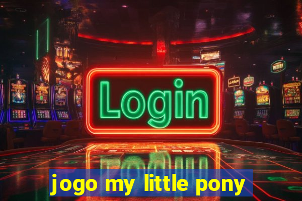 jogo my little pony