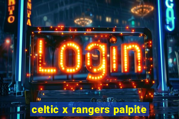 celtic x rangers palpite