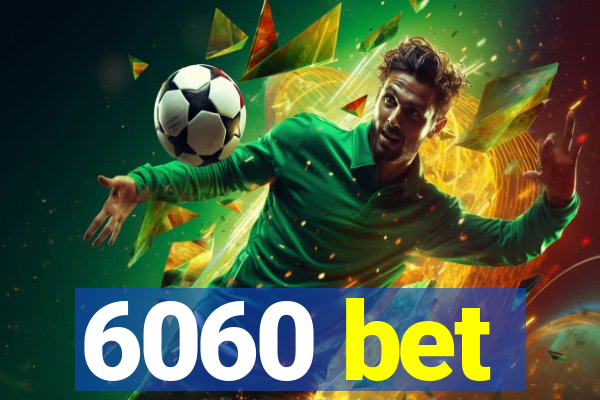 6060 bet