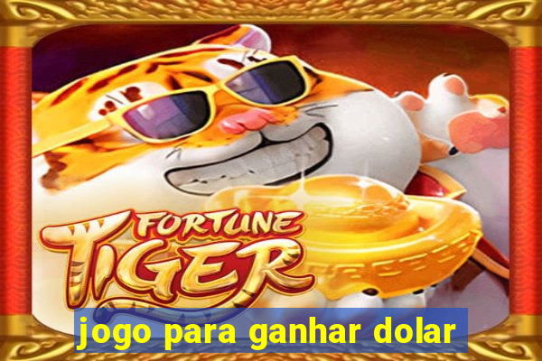 jogo para ganhar dolar