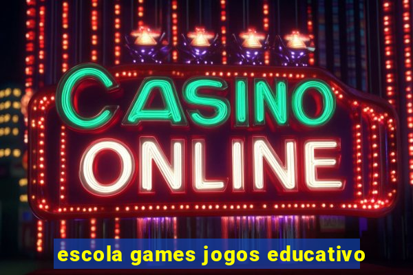 escola games jogos educativo