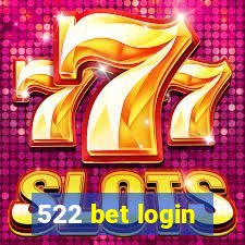 522 bet login