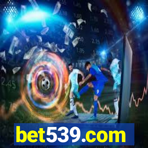 bet539.com