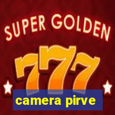 camera pirve