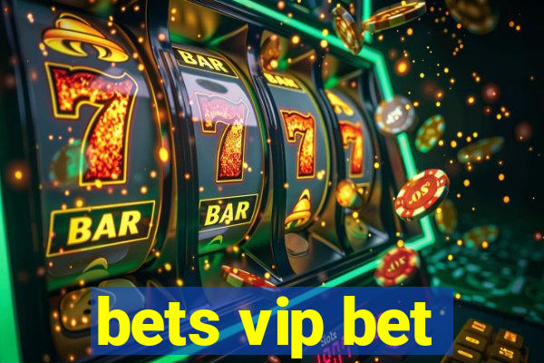 bets vip bet