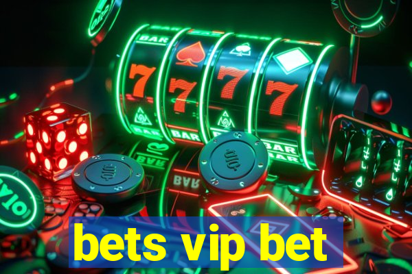 bets vip bet