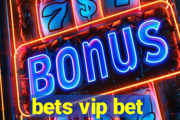 bets vip bet