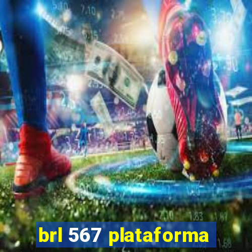 brl 567 plataforma