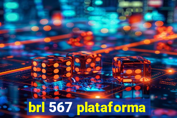 brl 567 plataforma