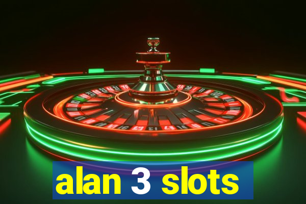 alan 3 slots