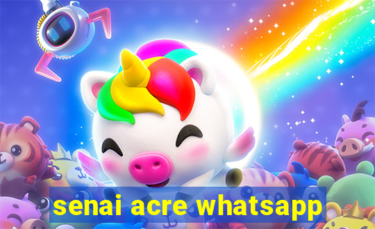 senai acre whatsapp