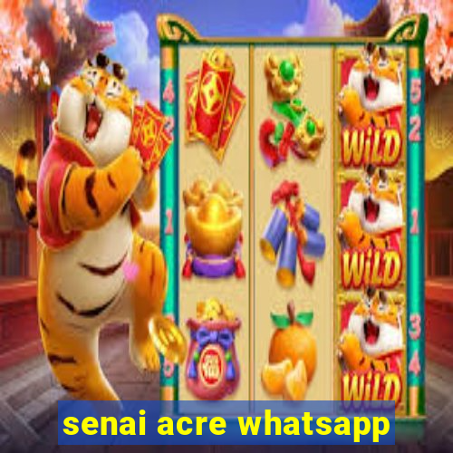 senai acre whatsapp