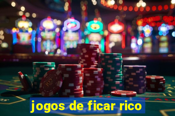 jogos de ficar rico