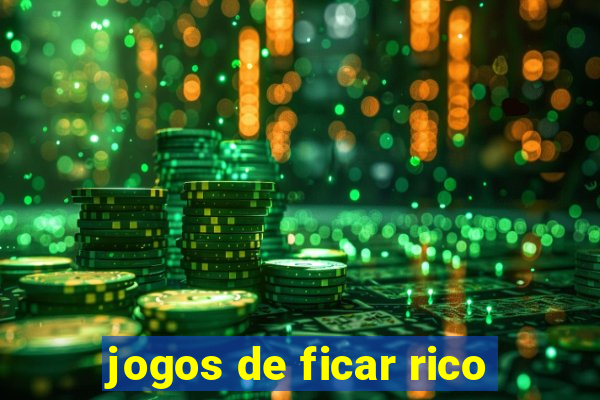 jogos de ficar rico