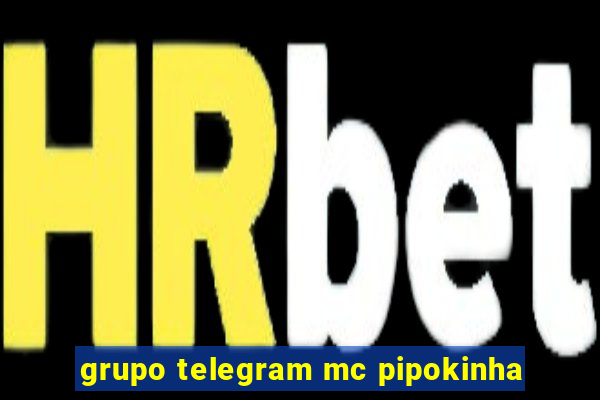 grupo telegram mc pipokinha