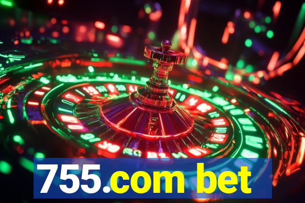 755.com bet