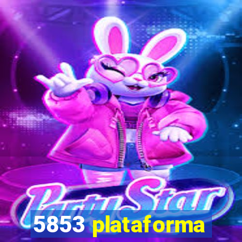 5853 plataforma