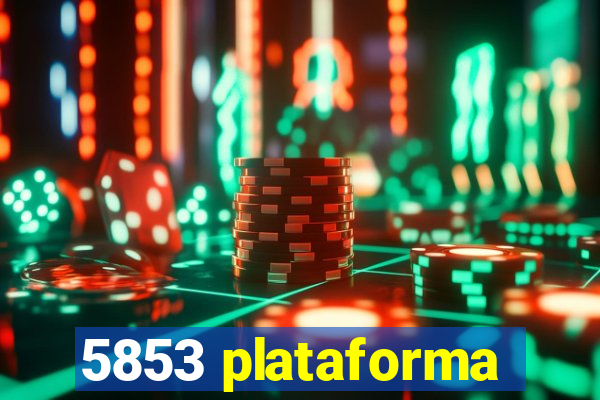 5853 plataforma