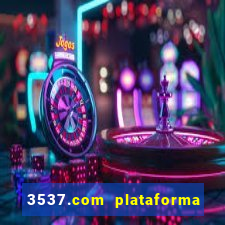 3537.com plataforma de jogos