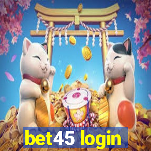 bet45 login