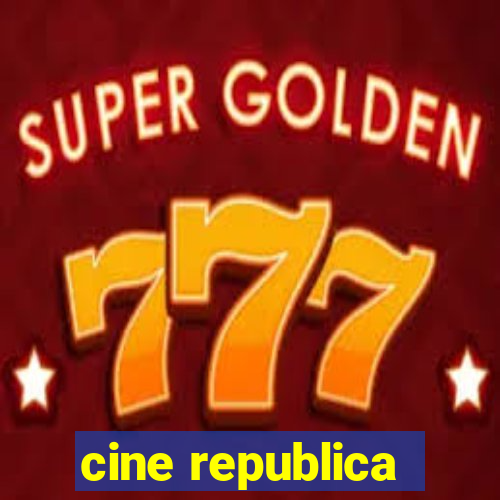 cine republica