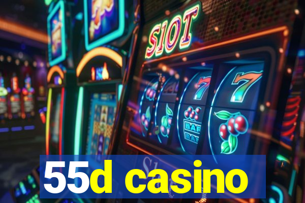 55d casino