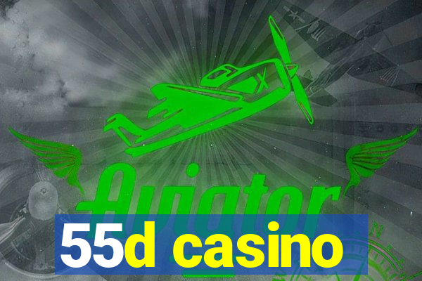 55d casino