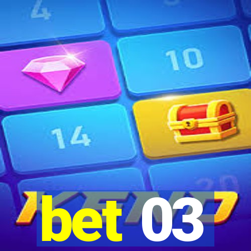 bet 03