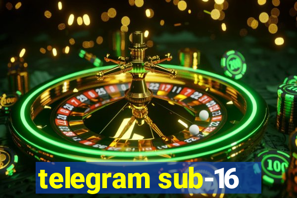 telegram sub-16