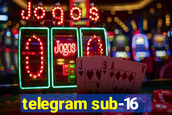 telegram sub-16