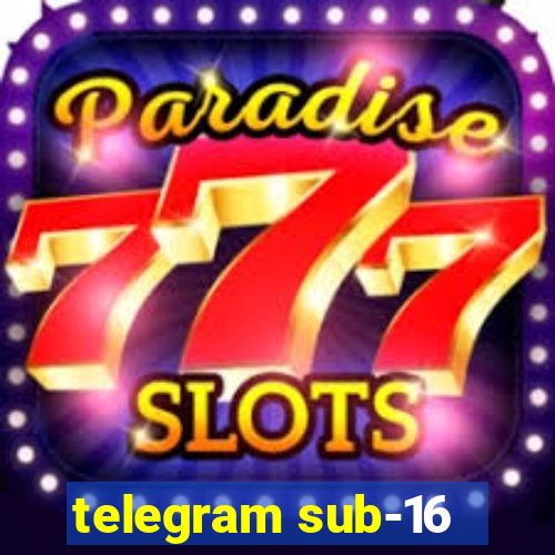 telegram sub-16