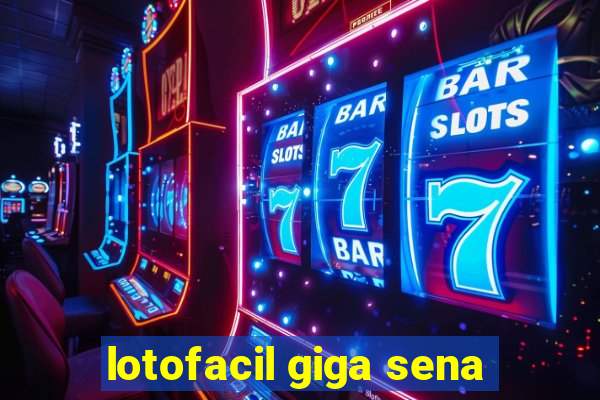 lotofacil giga sena