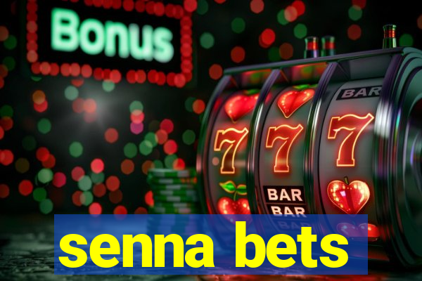 senna bets