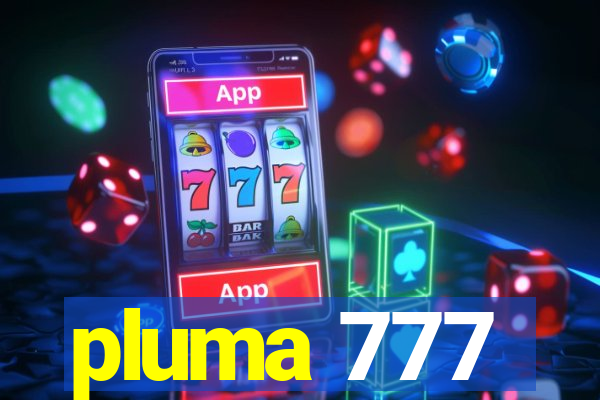 pluma 777