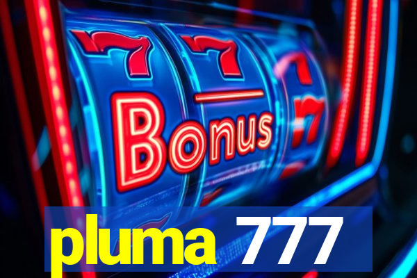 pluma 777