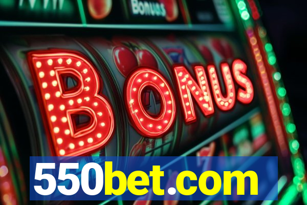 550bet.com