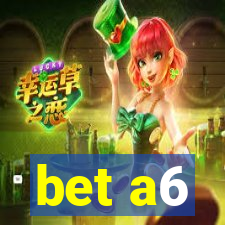 bet a6