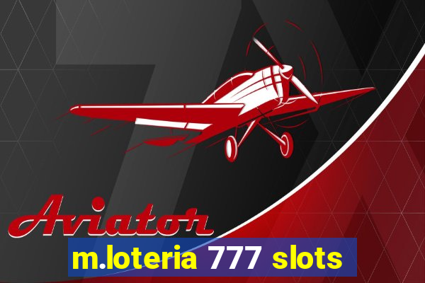 m.loteria 777 slots