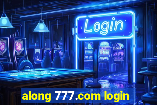 along 777.com login