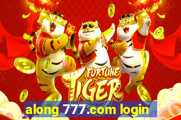 along 777.com login