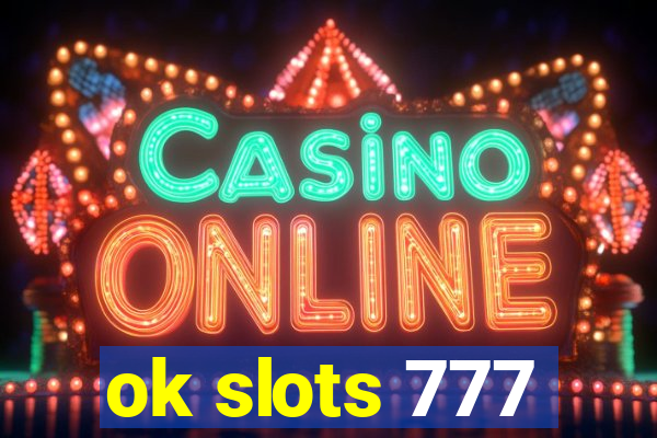 ok slots 777