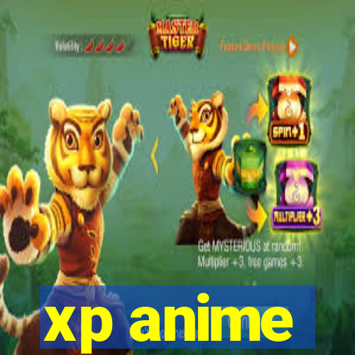 xp anime