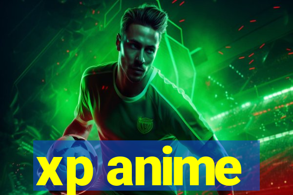 xp anime