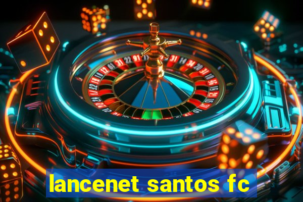 lancenet santos fc